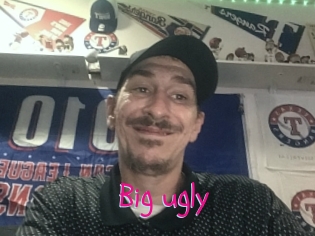 Big_ugly