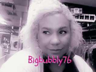 Bigbubbly76