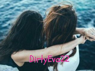 DirtyEva22