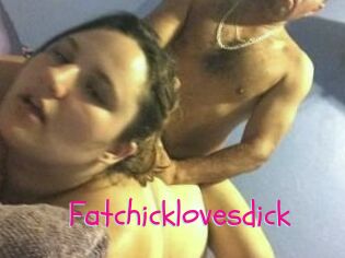 Fatchicklovesdick