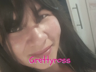 Grettyross