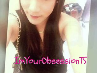 ImYourObsessionTS