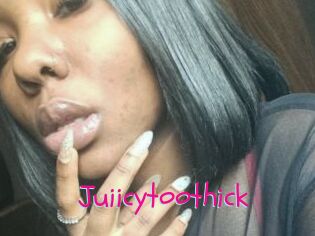 Juiicytoothick