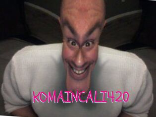 KOMAINCALI420