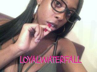 LOYALWATERFALL