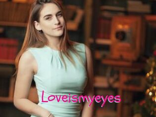 Loveismyeyes