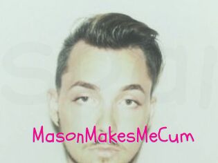 MasonMakesMeCum