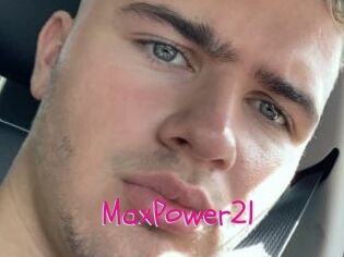 MaxPower21