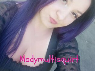 Madymultisquirt