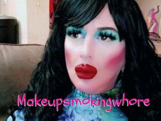 Makeupsmokingwhore