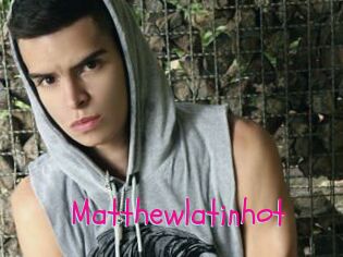 Matthewlatinhot