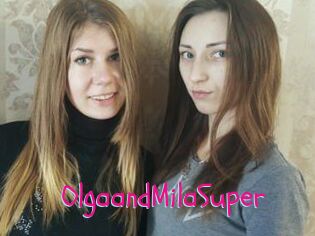 OlgaandMilaSuper