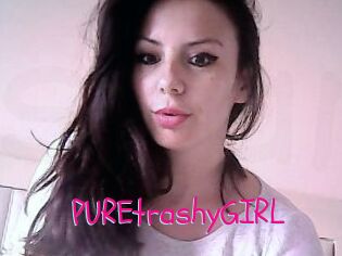 PUREtrashyGIRL