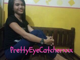 PrettyEyeCatcherxxx