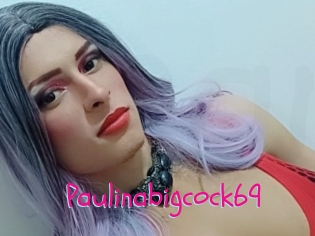 Paulinabigcock69