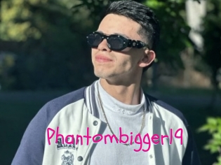 Phantombigger19
