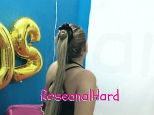 RoseanalHard