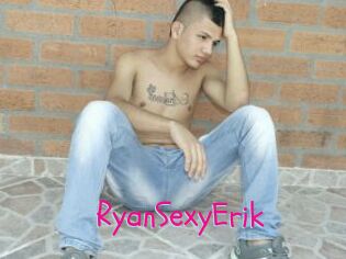 RyanSexyErik