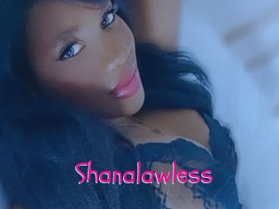 Shanalawless