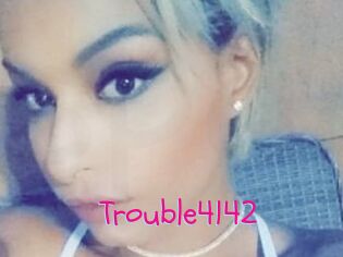 Trouble4142