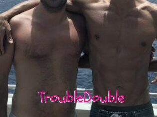 TroubleDouble