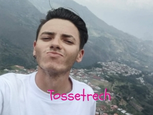 Tossetrech