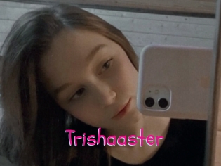 Trishaaster