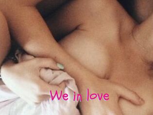 We_in_love