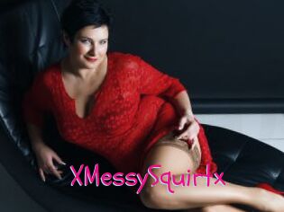 XMessySquirtx