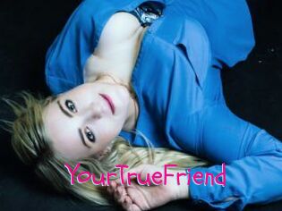 YourTrueFriend