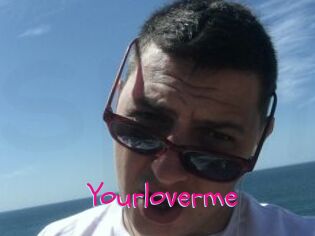 Yourloverme